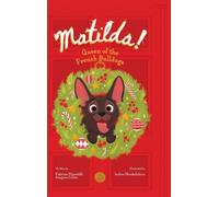 Matilda!: Queen of the French Bulldogs