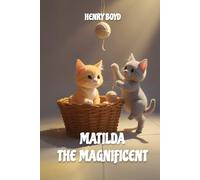 MATILDA: THE MAGNIFICENT