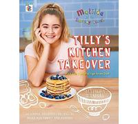 Matilda & The Ramsay Bunch: Tilly's Kitchen Takeover: