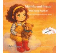 Matilda und Bruno - Die Reise beginnt: Eine Gutenachtgeschichte voller Sterne