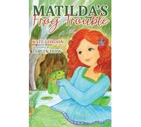 Matilda's Frog Trouble (Australian Girl)