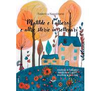 Matilde e l'albero e altre storie in settenari: (Collana Lifebooks - PubMe)