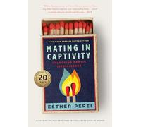 Mating in Captivity: Unlocking Erotic Intelligence