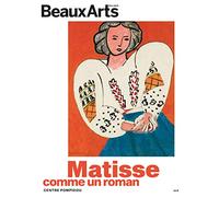MATISSE, COMME UN ROMAN: AU CENTRE POMPIDOU