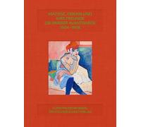 Matisse, Derain und ihre Freunde: Die Pariser Avantgarde 1904-1908