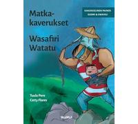 Matkakaverukset / Wasafiri Watatu: Bilingual Finnish-Swahili Edition of Traveling Companions: 1 (Survival Stories)