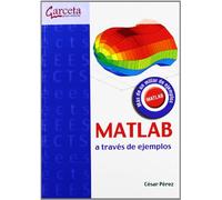 MATLAB A TRAVES DE EJEMPLOS: MAS DE UN MILLAR DE EJEMPLOS (SIN COLECCION)