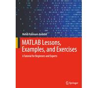 MATLAB Lessons, Examples, and Exercises: A Tutorial for Beginners and Experts