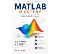 MATLAB Mastery: A Structured Beginner’s Path from Foundations to Practice