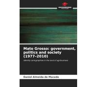 Mato Grosso: government, politics and society (1977-2010)