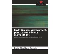 Mato Grosso: government, politics and society (1977-2010): Identity cartographies in the land of agribusiness