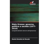 Mato Grosso: governo, politica e società (1977-2010)