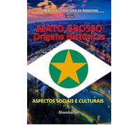 Mato Grosso - Origens Históricas: ASPECTOS SOCIAIS E CULTURAIS