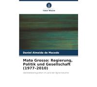 Mato Grosso: Regierung, Politik und Gesellschaft (1977-2010)