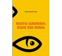 Mato Grosso: Rios Em Rima (ebook)