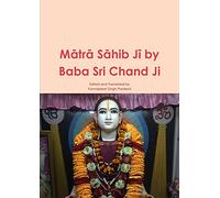 Mātrā Sāhib Jī by Baba Sri Chand Ji