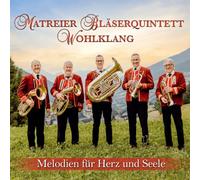 Matreier Bläserquintett Wohlklang - Melodien für Herz und Seele - Instrumental