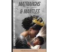 Matriarchs and Mantles:: Apostolic Women Who Shaped History and Shifted Nations