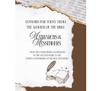 Matriarchs & Messengers: Lessons For Today From The Women Of The Bible
