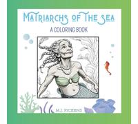 Matriarchs of the Sea: A Coloring Book