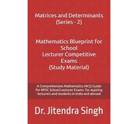 Matrices and Determinants (Series - 2): A Comprehensive Mathematics MCQ Guide for RPSC School Lecturer Exams (Mathematics Blueprint for School Lecturer Competitive Exams)