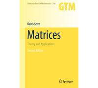 Matrices: Theory and Applications: 216 (Graduate Texts in Mathematics)