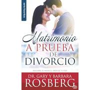 Matrimonio a Prueba de Divorcio= Divorce Proof Your Marriage: Descubre de nuevo el nuevo amor de tu vida/ Rediscovers the new love of your life (Favoritos)