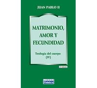 Matrimonio, Amor y Fecundidad: Teología del cuerpo (IV): 25 (Libros Palabra)