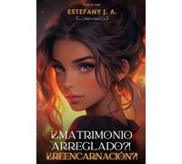 ¡¿Matrimonio arreglado?! ¡¿Reencarnación?!