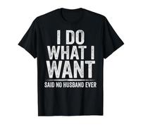Matrimonio Divertido Hago lo Que Quiero Dijo Que ningún Marido Nunca Camiseta gráfica económica, Hombre, Negro, M