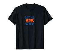 Matrimonio Humor en acción Clásico Déjame preguntarle a mi Esposa Momento Camiseta