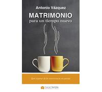 Matrimonio para Un Tiempo Nuevo (Nueva E (Hacer Familia)