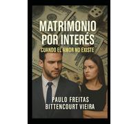 MATRIMONIO POR INTERÉS: CUANDO EL AMOR NO EXISTE