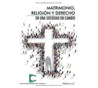 Matrimonio, Religión y Derecho en una sociedad en cambio. (SIN COLECCION)