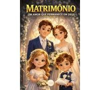 MATRIMÔNIO: UM AMOR QUE PERMANECE EM DEUS (OS SACRAMENTOS - COM NINA E TÉO)