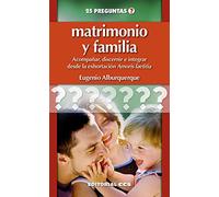 Matrimonio y familia: Acompañar, discernir e integrar desde la exhortación Amoris laetitia: 21 (25 preguntas)