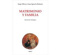 Matrimonio y familia (Biblioteca de Iniciación Teológica)