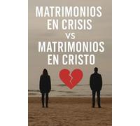 MATRIMONIOS EN CRISIS VRS MATRIMONIOS EN CRISTO: PAREJAS