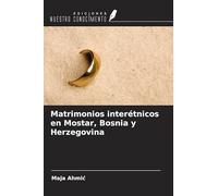 Matrimonios interétnicos en Mostar, Bosnia y Herzegovina