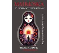 Matrioska. Yo Profundo Y Amor Eterno