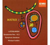 Matrix 3 - Witold Lutoslawski: Symphonic Variations / Symphony No. 1 / Musique Funèbre / Symphony No. 2