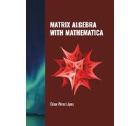 MATRIX ALGEBRA WITH MATHEMATICA