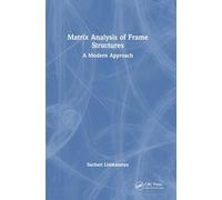 Matrix Analysis of Frame Structures: A Modern Approach