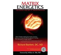Matrix Energetics: The Science and Art of Transformation [Idioma Inglés]
