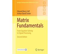 Matrix Fundamentals: From Equation Solving to Signal Processing (Springer Undergraduate Mathematics Series)