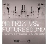 Matrix & Futurebound - Strength 2 Strength/Crystal Ma [Vinilo]
