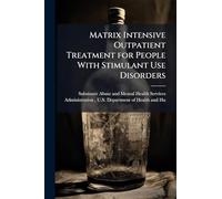 Matrix Intensive Outpatient Treatment for People With Stimulant Use Disorders