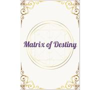 Matrix of Destiny: 259 Color Pages. 6x9 inch_15.24x22.9 cm | Destiny Matrix Workbook with Guided Instructions, Ancestral Patterns, 1-22 Arcana, Purpose, and Chakra System (Version 1.0)