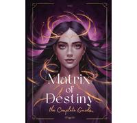 Matrix of Destiny: The Complete Guide: A Real Manual to Understand the Destiny Matrix. Every Zone Explained. (Matrix of Destiny: Complete Study)