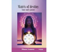 Matrix of Destiny: Your soul’s jorney: 01 (Autoayuda)